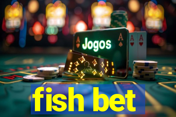 fish bet